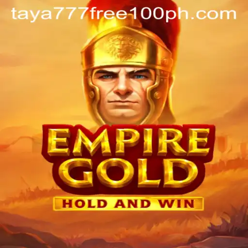 Exploring the Intricacies of EmpireGold: Strategies, Gameplay, and the Buzz Around 'taya777 free 100'